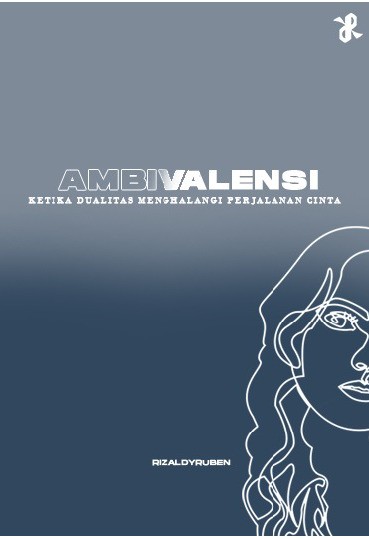 Ambivalensi Ketika Dualitas Menghalangi Perjalanan Cinta